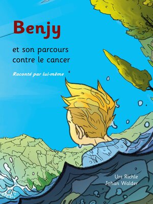 cover image of Benjy et son parcours contre le cancer, raconté par lui-même